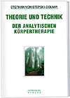 Theorie und Technik der analytischen Körpertherapie - Stephan von Stepski-Doliwa